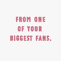 I'm One of Your Biggest Fans Valentine's Day Card for only USD 2.99 | Hallmark