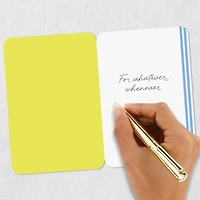 You've Got Me for Whatever, Whenever Encouragement Card for only USD 2.99 | Hallmark