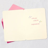 Lucky You, Lucky Her New Baby Girl Card for only USD 4.29 | Hallmark