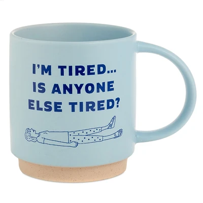 I'm Tired Funny Mug, 16 oz. for only USD 16.99 | Hallmark