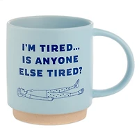 I'm Tired Funny Mug, 16 oz. for only USD 16.99 | Hallmark