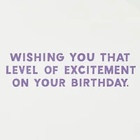 That Level of Excitement Funny Birthday Card for only USD 4.49 | Hallmark