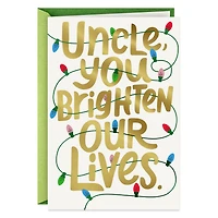 You Brighten Our Lives Christmas Card for Uncle for only USD 3.99 | Hallmark