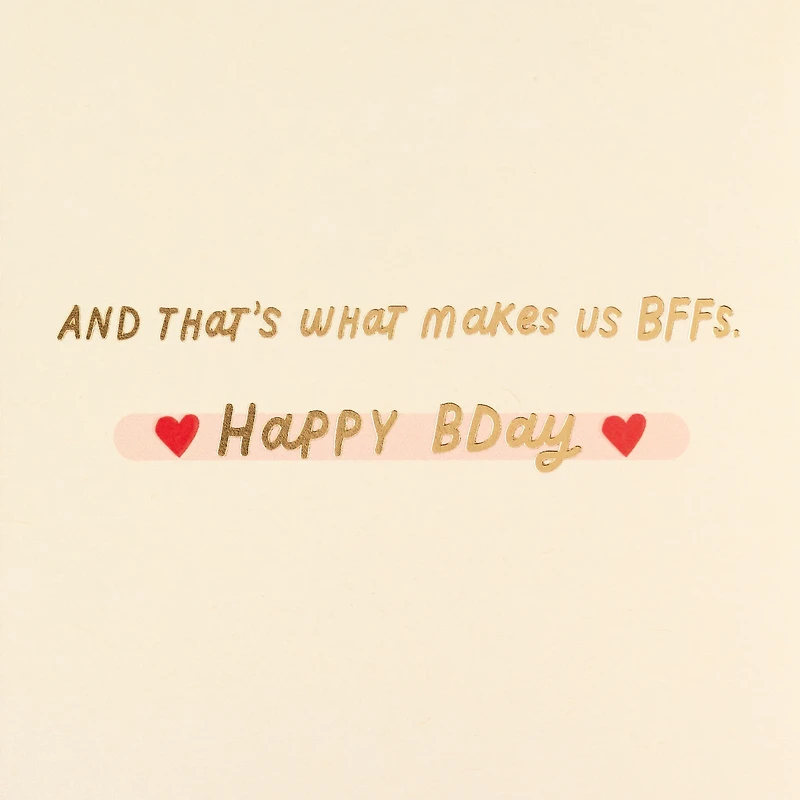 That's What makes Us BFFs Birthday Card for Friend for only USD 3.59 | Hallmark