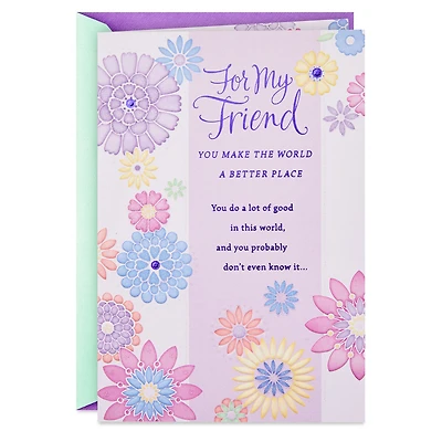 You Make the World Better Birthday Card for Friend for only USD 5.59 | Hallmark