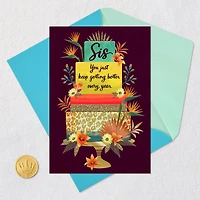You Just Keep Getting Better Birthday Card for Sister for only USD 4.59 | Hallmark