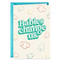 Babies Change Us Funny New Baby Card for only USD 4.49 | Hallmark
