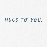 Hugs to You Encouragement Card for only USD 3.99 | Hallmark