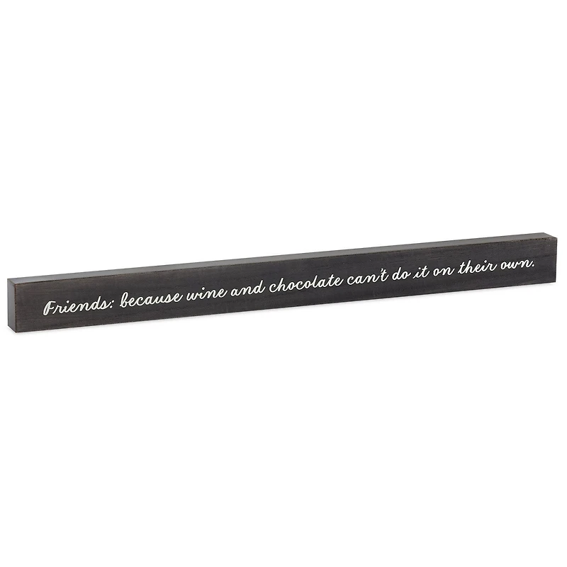 Friends, Wine and Chocolate Wood Quote Sign, 23.5x2 for only USD 14.99 | Hallmark