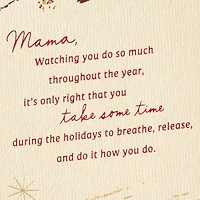 The Holidays Are Yours Christmas Card for Mama for only USD 5.99 | Hallmark