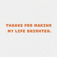 Thanks for Making My Life Brighter Father's Day Card for only USD 3.99 | Hallmark