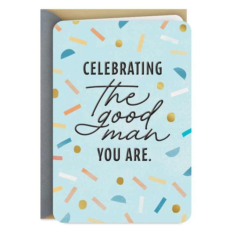 Celebrating the Good Man You Are Card for Him for only USD 3.99 | Hallmark