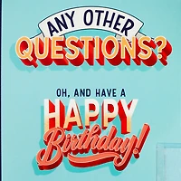 Any Other Questions Funny Pop-Up Birthday Card With Sound for only USD 8.99 | Hallmark