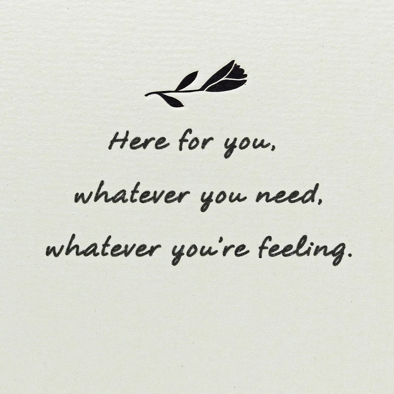 Here for Whatever You Need Encouragement Card for only USD 4.99 | Hallmark
