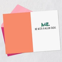 Me Needs a Million Bucks Funny Card for Mom for only USD 3.99 | Hallmark
