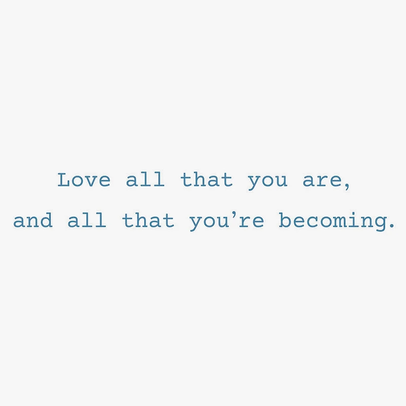 Love All That You're Becoming Encouragement Card for only USD 2.99 | Hallmark