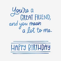 You Mean a Lot to Me Birthday Card for Friend for only USD 3.99 | Hallmark