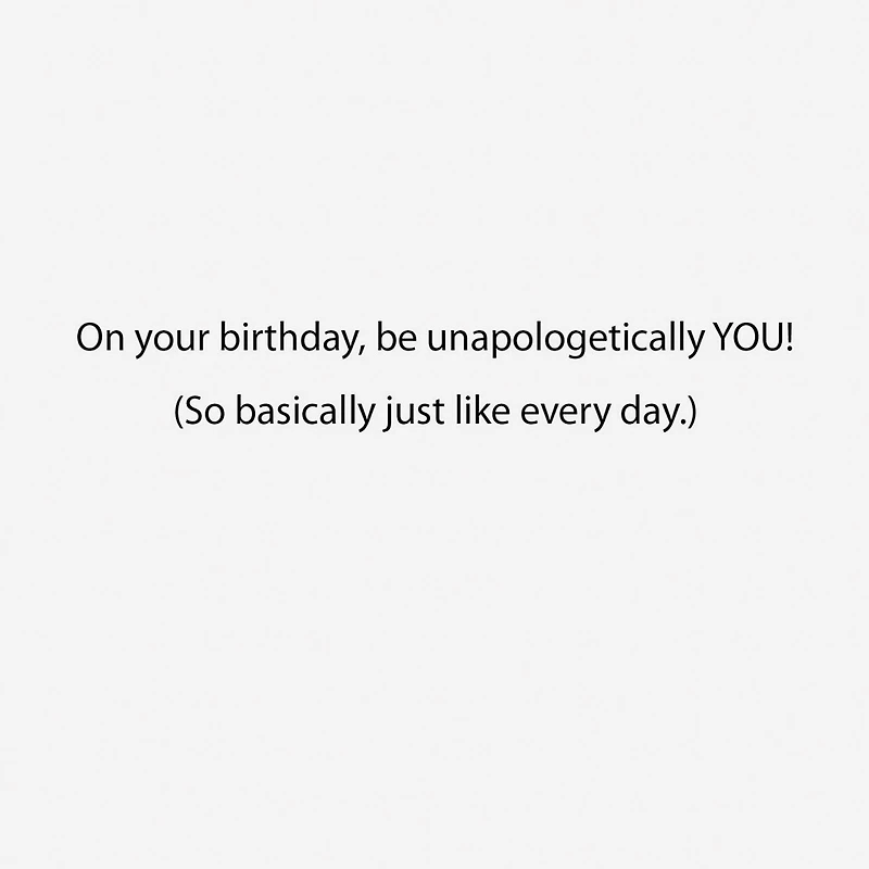 Be Unapologetically You Birthday Card for only USD 3.99 | Hallmark