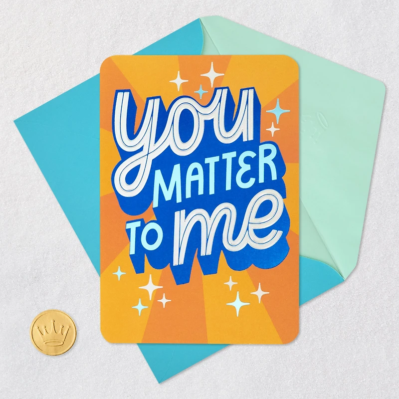 You Matter to Me Friendship Card for only USD 4.59 | Hallmark