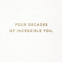 Incredible You 40th Birthday Card for only USD 5.99 | Hallmark