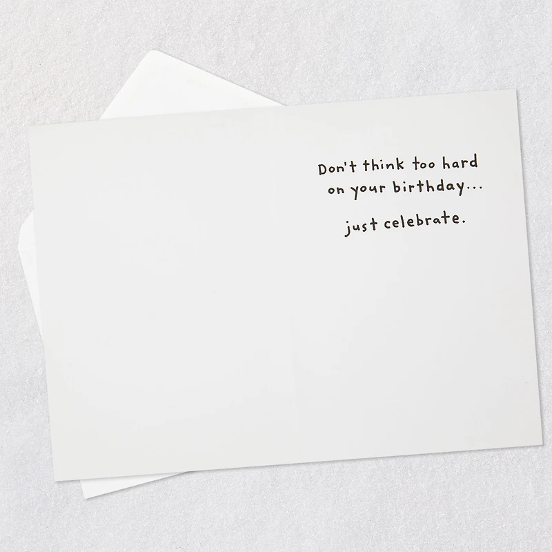 Don't Think, Just Celebrate Funny Birthday Card for only USD 3.99 | Hallmark
