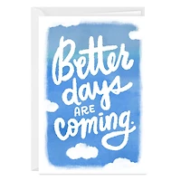 Better Days Are Coming Custom Support Card for only USD 4.99 | Hallmark