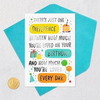 Loved Every Day But Today Is Special Funny Birthday Card for only USD 4.49 | Hallmark