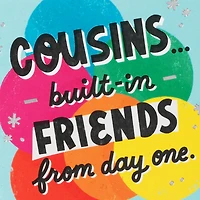 Built-In Friends From Day One Birthday Card for Cousin for only USD 2.99 | Hallmark