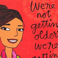 We're Not Older, We're Better Funny Birthday Card for only USD 3.99 | Hallmark