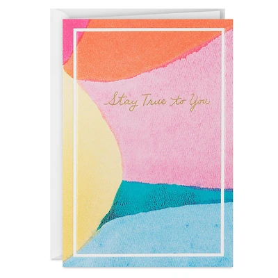 ArtLifting Stay True to You Encouragement Card for only USD 3.99 | Hallmark