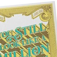 You Still Look Like a Million Bucks Funny Birthday Card for only USD 3.99 | Hallmark