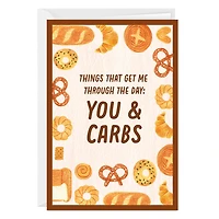 Couldn't Do It Without You and Carbs Funny Custom Friendship Card for only USD 4.99 | Hallmark