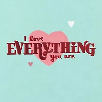 Love Everything You Are Valentine's Day Card for Wife for only USD 6.99 | Hallmark
