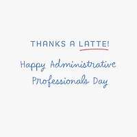 Thanks a Latte Administrative Professionals Day Card for only USD 3.99 | Hallmark