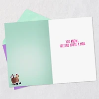 Pretend You're a Man Funny Birthday Card for Her for only USD 3.99 | Hallmark