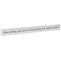 Everything You Are Wood Quote Sign, 23.5x2 for only USD 14.99 | Hallmark