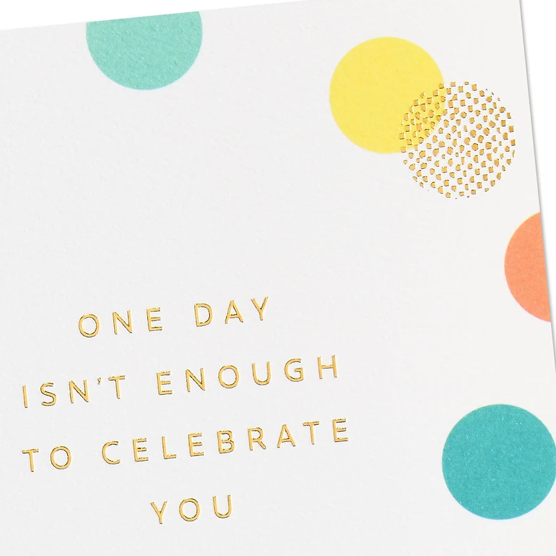 One Day Isn't Enough Belated Birthday Card for only USD 5.99 | Hallmark