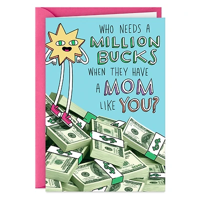 Me Needs a Million Bucks Funny Card for Mom for only USD 3.99 | Hallmark