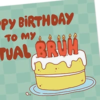 To My Actual Bruh Funny Birthday Card for Brother for only USD 3.99 | Hallmark