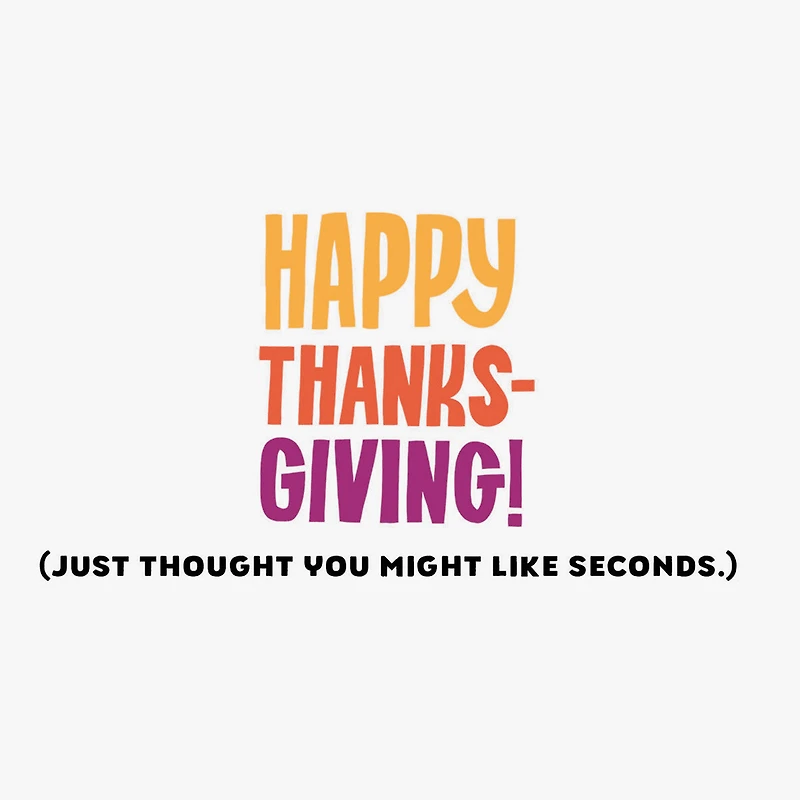 You Might Like Seconds Funny Thanksgiving Card for only USD 3.99 | Hallmark