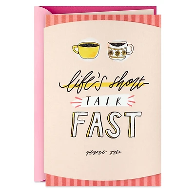 Gilmore Girls Life's Short, Talk Fast Card for only USD 5.99 | Hallmark