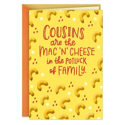 You're the Mac 'N' Cheese Birthday Card for Cousin for only USD 2.99 | Hallmark