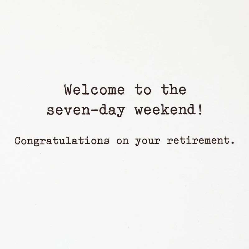 Welcome to the Seven-Day Weekend Funny Retirement Card for only USD 4.49 | Hallmark