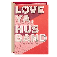 Love Ya Valentine's Day Card for Husband for only USD 7.99 | Hallmark