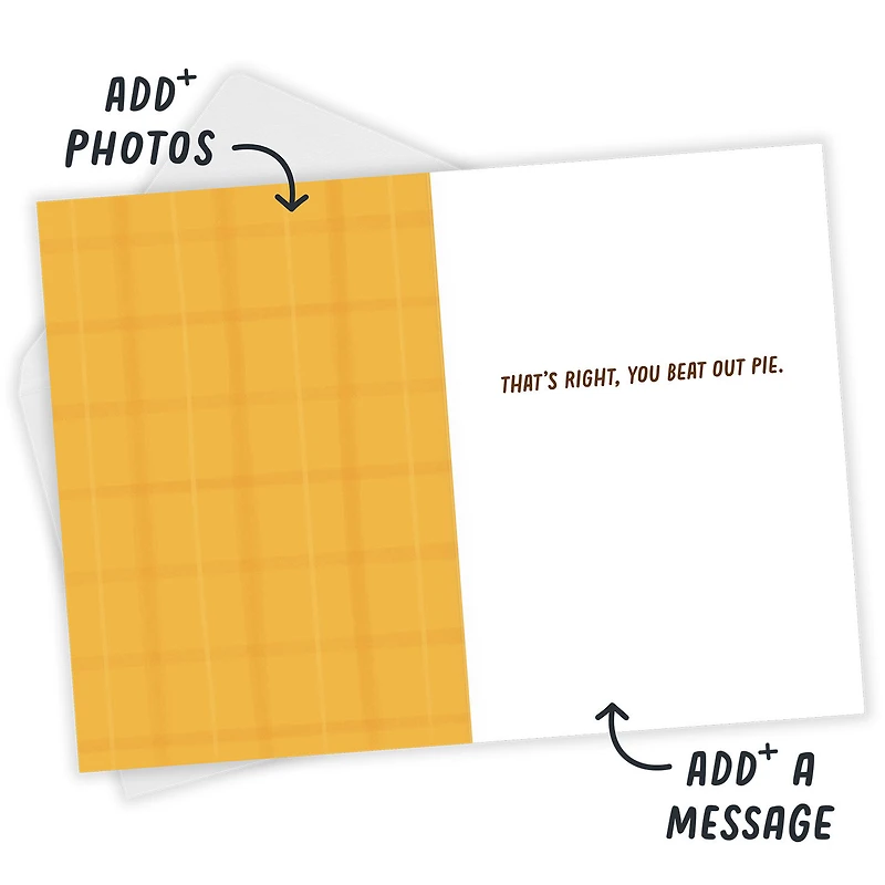 You're Better Than Pie Custom Thanksgiving Card for only USD 4.99 | Hallmark