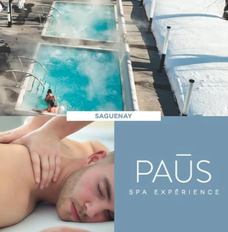 SPA EXPERIENCE PAUS SAGUENAY - MONDAY TO THURSDAY