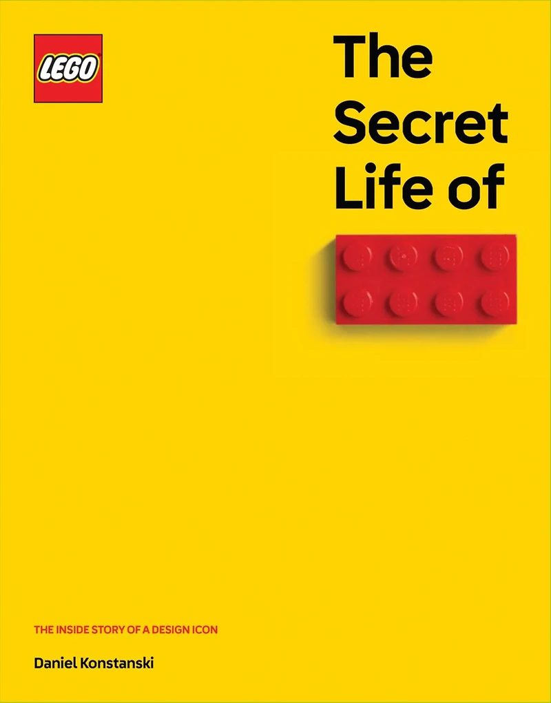 The Secret Life of LEGO Bricks: The Story of a Design Icon Book