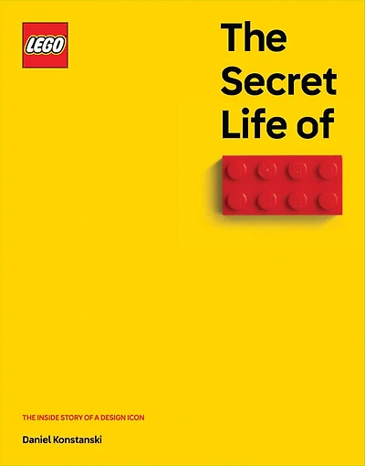 The Secret Life of LEGO Bricks: The Story of a Design Icon Book