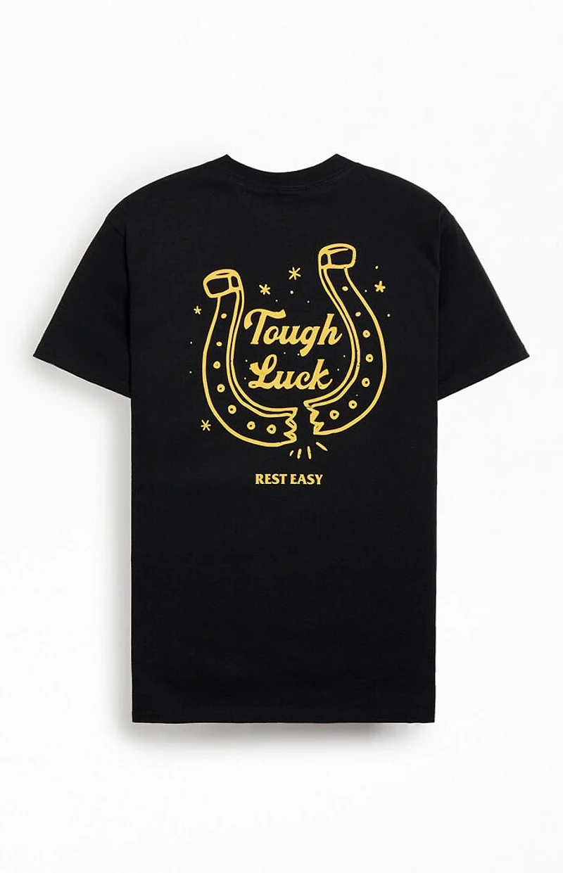 Rest Easy Tough Luck T-Shirt