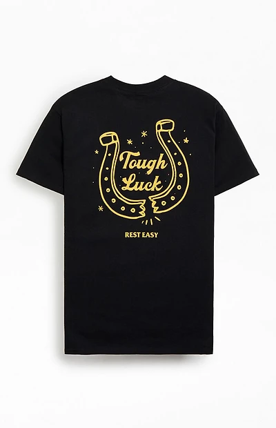 Rest Easy Tough Luck T-Shirt
